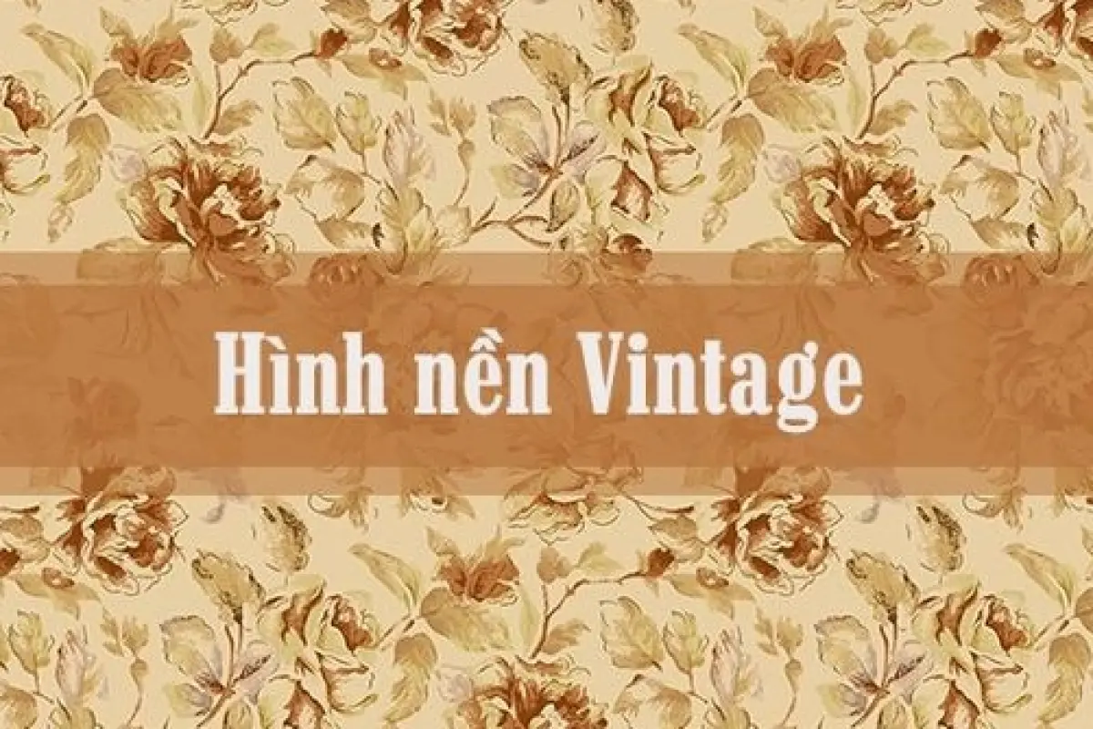 Tổng hợp background đẹp vintage cực chất cho máy tính và điện thoại
