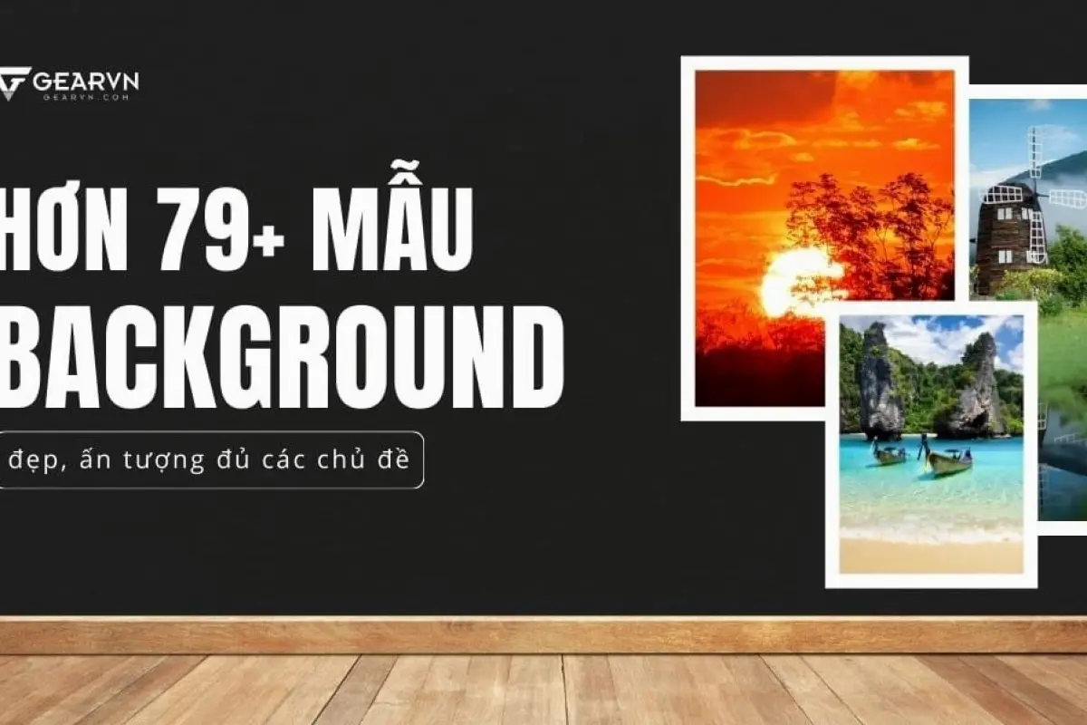 Tổng hợp những mẫu background độc lạ ấn tượng nhất năm 2026