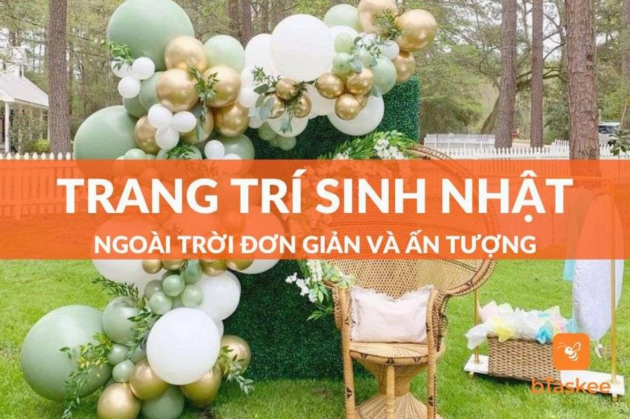 Hướng dẫn trang trí sinh nhật ngoại cảnh