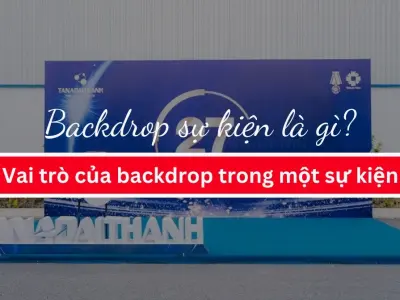 Tổng hợp 15 mẫu backdrop sự kiện đẹp ấn tượng nhất 2026