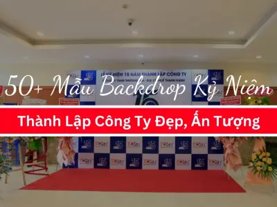 Tổng hợp mẫu backdrop lễ kỷ niệm thành lập công ty ấn tượng
