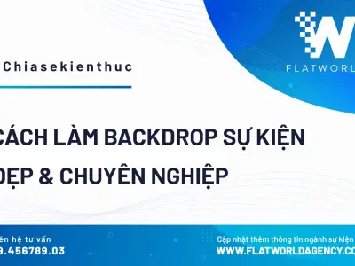 Tổng hợp ý tưởng thiết kế backdrop sự kiện đẹp ấn tượng 2026