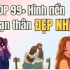 Tuyển Chọn Hình Nền Đôi Bạn Thân Độc Đáo Cho Năm 2026