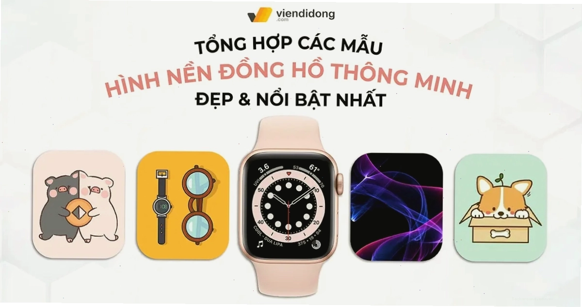 Tổng hợp hình nền đồng hồ thông minh đẹp, nổi bật